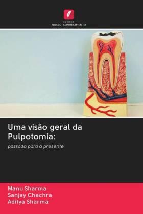 Sharma / Chachra |  Uma visão geral da Pulpotomia: | Buch |  Sack Fachmedien