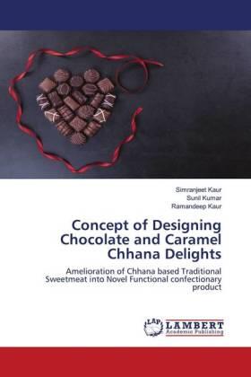 Kaur / Kumar |  Concept of Designing Chocolate and Caramel Chhana Delights | Buch |  Sack Fachmedien