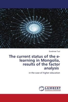 Tuul |  The current status of the e-learning in Mongolia, results of the factor analysis | Buch |  Sack Fachmedien