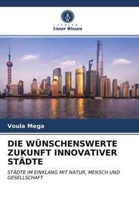 Mega |  DIE WÜNSCHENSWERTE ZUKUNFT INNOVATIVER STÄDTE | Buch |  Sack Fachmedien