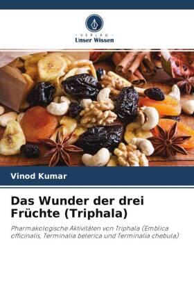 Kumar |  Das Wunder der drei Früchte (Triphala) | Buch |  Sack Fachmedien