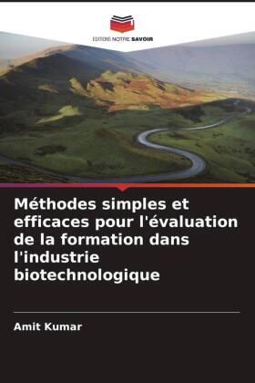 Kumar |  Méthodes simples et efficaces pour l'évaluation de la formation dans l'industrie biotechnologique | Buch |  Sack Fachmedien