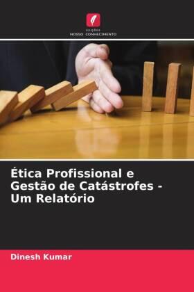 Kumar |  Ética Profissional e Gestão de Catástrofes - Um Relatório | Buch |  Sack Fachmedien