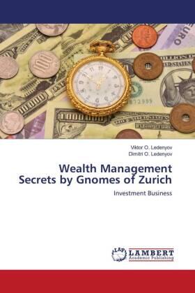 Ledenyov |  Wealth Management Secrets by Gnomes of Zurich | Buch |  Sack Fachmedien