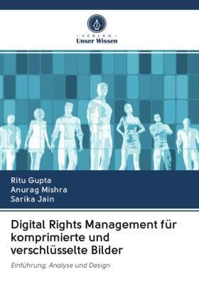 Gupta / Mishra / Jain |  Digital Rights Management für komprimierte und verschlüsselte Bilder | Buch |  Sack Fachmedien