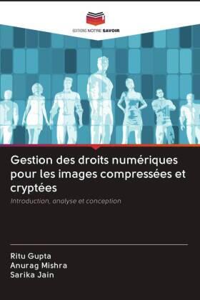 Gupta / Mishra / Jain |  Gestion des droits numériques pour les images compressées et cryptées | Buch |  Sack Fachmedien