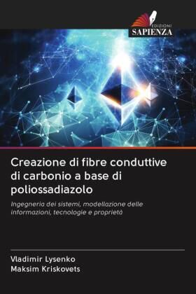 Lysenko / Kriskovets |  Creazione di fibre conduttive di carbonio a base di poliossadiazolo | Buch |  Sack Fachmedien