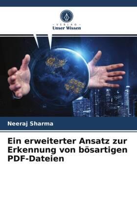 Sharma |  Ein erweiterter Ansatz zur Erkennung von bösartigen PDF-Dateien | Buch |  Sack Fachmedien