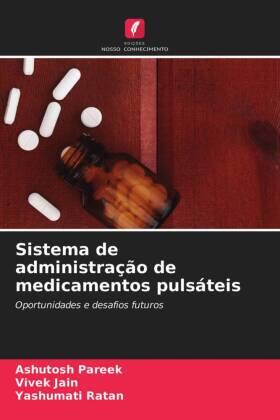 Pareek / Jain / Ratan |  Sistema de administração de medicamentos pulsáteis | Buch |  Sack Fachmedien