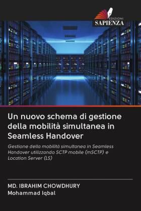 Chowdhury / Iqbal |  Un nuovo schema di gestione della mobilità simultanea in Seamless Handover | Buch |  Sack Fachmedien