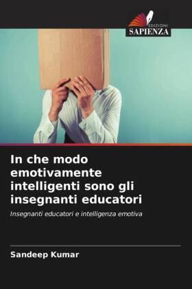 Kumar |  In che modo emotivamente intelligenti sono gli insegnanti educatori | Buch |  Sack Fachmedien