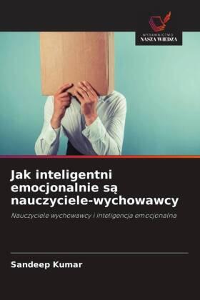 Kumar |  Jak inteligentni emocjonalnie s¿ nauczyciele-wychowawcy | Buch |  Sack Fachmedien