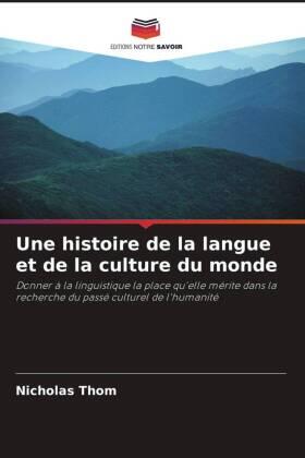 Thom |  Une histoire de la langue et de la culture du monde | Buch |  Sack Fachmedien