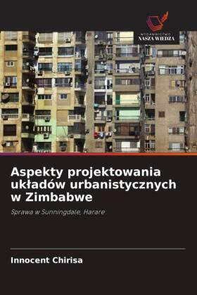 Chirisa |  Aspekty projektowania uk¿adów urbanistycznych w Zimbabwe | Buch |  Sack Fachmedien