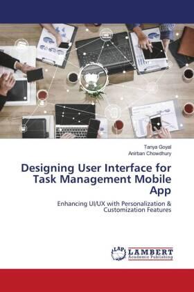 Goyal / Chowdhury |  Designing User Interface for Task Management Mobile App | Buch |  Sack Fachmedien