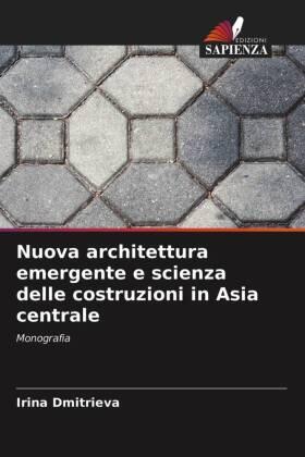 Dmitrieva |  Nuova architettura emergente e scienza delle costruzioni in Asia centrale | Buch |  Sack Fachmedien