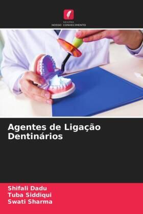 Dadu / Siddiqui / Sharma |  Agentes de Ligação Dentinários | Buch |  Sack Fachmedien