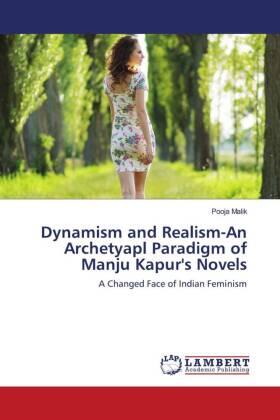 Malik |  Dynamism and Realism-An Archetyapl Paradigm of Manju Kapur's Novels | Buch |  Sack Fachmedien