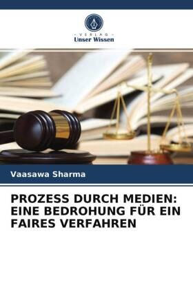 Sharma |  PROZESS DURCH MEDIEN: EINE BEDROHUNG FÜR EIN FAIRES VERFAHREN | Buch |  Sack Fachmedien