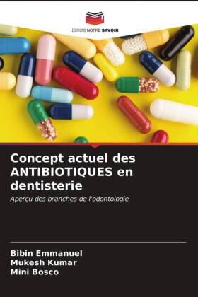 Emmanuel / Kumar / Bosco |  Concept actuel des ANTIBIOTIQUES en dentisterie | Buch |  Sack Fachmedien