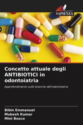 Emmanuel / Kumar / Bosco |  Concetto attuale degli ANTIBIOTICI in odontoiatria | Buch |  Sack Fachmedien