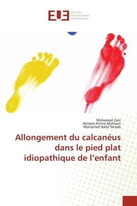 Zairi / Mohseni / Nessib |  Allongement du calcanéus dans le pied plat idiopathique de l¿enfant | Buch |  Sack Fachmedien