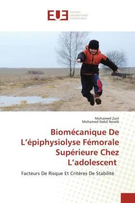 Zairi / Nessib |  Biomécanique De L¿épiphysiolyse Fémorale Supérieure Chez L¿adolescent | Buch |  Sack Fachmedien