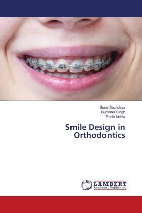 Sachdeva / Singh / Mehta |  Smile Design in Orthodontics | Buch |  Sack Fachmedien