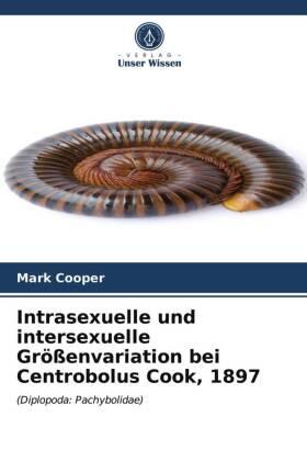 Cooper |  Intrasexuelle und intersexuelle Größenvariation bei Centrobolus Cook, 1897 | Buch |  Sack Fachmedien