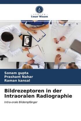 Gupta / Nahar / Kansal |  Bildrezeptoren in der Intraoralen Radiographie | Buch |  Sack Fachmedien