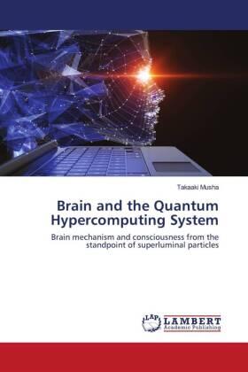 Musha |  Brain and the Quantum Hypercomputing System | Buch |  Sack Fachmedien