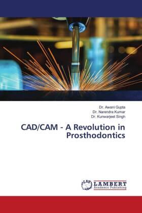 Gupta / Kumar / Singh |  CAD/CAM - A Revolution in Prosthodontics | Buch |  Sack Fachmedien