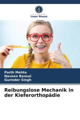 Mehta / Bansal / Singh |  Reibungslose Mechanik in der Kieferorthopädie | Buch |  Sack Fachmedien