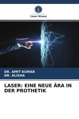 Kumar |  LASER: EINE NEUE ÄRA IN DER PROTHETIK | Buch |  Sack Fachmedien