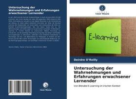 O¿Reilly |  Untersuchung der Wahrnehmungen und Erfahrungen erwachsener Lernender | Buch |  Sack Fachmedien