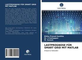 Ganthia / Kaliappan / Suresh |  LASTPROGNOSE FÜR SMART GRID MIT MATLAB | Buch |  Sack Fachmedien