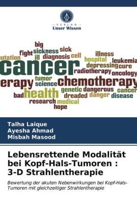 Laique / Ahmad / Masood |  Lebensrettende Modalität bei Kopf-Hals-Tumoren : 3-D Strahlentherapie | Buch |  Sack Fachmedien