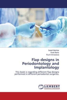 Mukhtar / Bains / Srivastava |  Flap designs in Periodontology and Implantology | Buch |  Sack Fachmedien