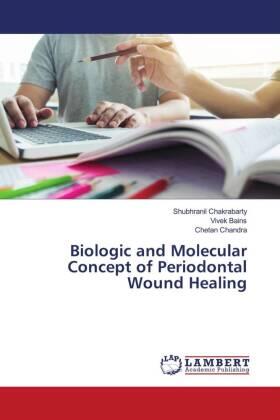 Chakrabarty / Bains / Chandra |  Biologic and Molecular Concept of Periodontal Wound Healing | Buch |  Sack Fachmedien