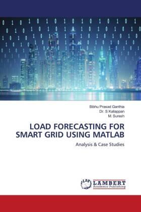 Ganthia / Kaliappan / Suresh |  LOAD FORECASTING FOR SMART GRID USING MATLAB | Buch |  Sack Fachmedien