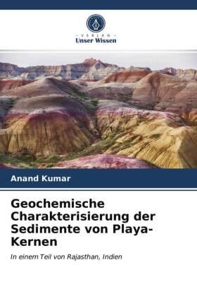 Kumar |  Geochemische Charakterisierung der Sedimente von Playa-Kernen | Buch |  Sack Fachmedien