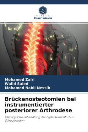 Zairi / Saied / Nessib |  Brückenosteotomien bei instrumentierter posteriorer Arthrodese | Buch |  Sack Fachmedien