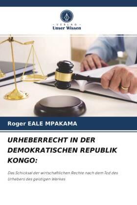 Eale Mpakama |  URHEBERRECHT IN DER DEMOKRATISCHEN REPUBLIK KONGO: | Buch |  Sack Fachmedien