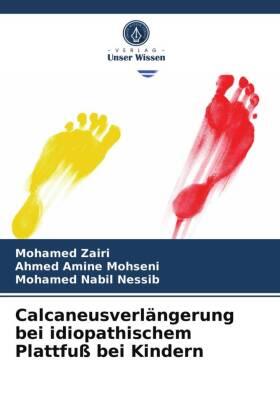 Zairi / Mohseni / Nessib |  Calcaneusverlängerung bei idiopathischem Plattfuß bei Kindern | Buch |  Sack Fachmedien