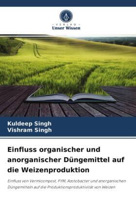 Singh |  Einfluss organischer und anorganischer Düngemittel auf die Weizenproduktion | Buch |  Sack Fachmedien