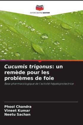 Chandra / Kumar / Sachan |  Cucumis trigonus: un remède pour les problèmes de foie | Buch |  Sack Fachmedien