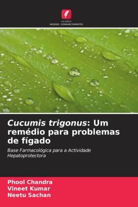 Chandra / Kumar / Sachan |  Cucumis trigonus: Um remédio para problemas de fígado | Buch |  Sack Fachmedien