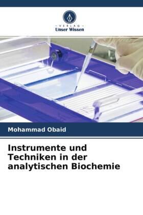 Obaid |  Instrumente und Techniken in der analytischen Biochemie | Buch |  Sack Fachmedien