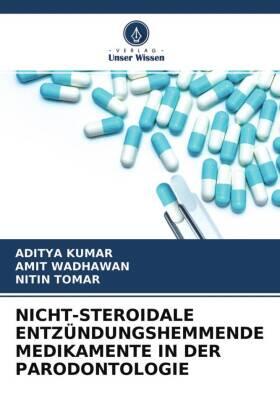 Kumar / Wadhawan / Tomar |  NICHT-STEROIDALE ENTZÜNDUNGSHEMMENDE MEDIKAMENTE IN DER PARODONTOLOGIE | Buch |  Sack Fachmedien