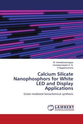 Venkataravanappa / K. N. / Nagabhushana |  Calcium Silicate Nanophosphors for White LED and Display Applications | Buch |  Sack Fachmedien